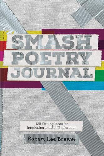 Паперова книга «Smash Poetry Journal: 125 Writing Ideas for Inspiration and Self Exploration», автор Роберт Лі Брюер - фото №1