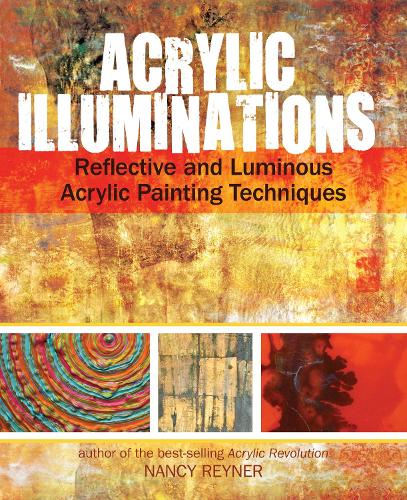 Бумажная книга «Acrylic Illuminations: Reflective and Luminous Acrylic Painting Techniques», автор Нэнси Рейнер - фото №1