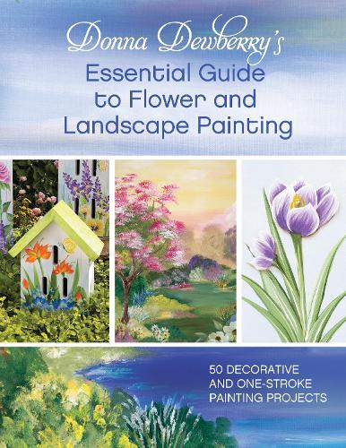 Бумажная книга «Donna Dewberry's Essential Guide to Flower and Landscape Painting: 50 decorative and one-stroke painting projects», автор Донна Дьюберри - фото №1