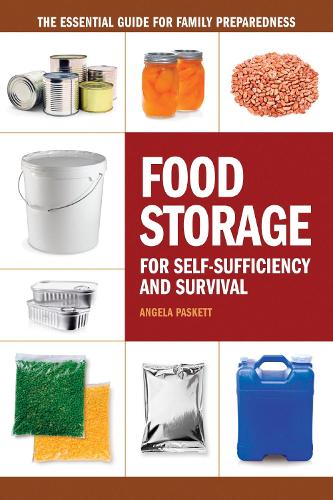 Паперова книга «Food Storage for Self-Sufficency and Survival: The Essential Guide for Family Preparedness», автор Анжела Паскетт - фото №1