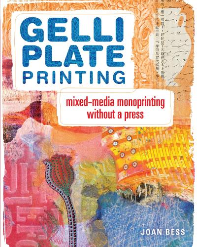 Бумажная книга «Gelli Plate Printing: Mixed-Media Monoprinting Without a Press», автор Джоан Бесс - фото №1