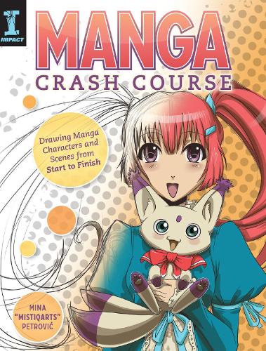 Бумажная книга «Manga Crash Course: Drawing Manga Characters and Scenes from Start to Finish», автор Мина "Мистикартс" Петрович - фото №1