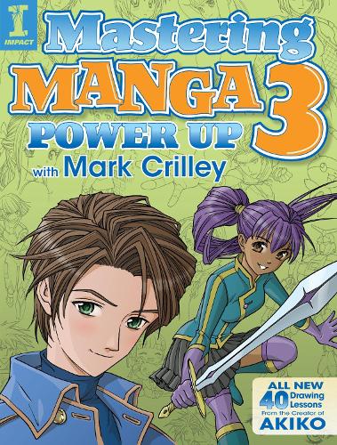 Бумажная книга «Mastering Manga 3: Power Up with Mark Crilley», автор Марк Крилли - фото №1