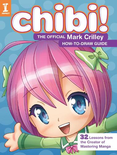 Бумажная книга «Chibi! The Official Mark Crilley How-to-Draw Guide: 32 Lessons from the Creator of Mastering Manga», автор Марк Крилли - фото №1