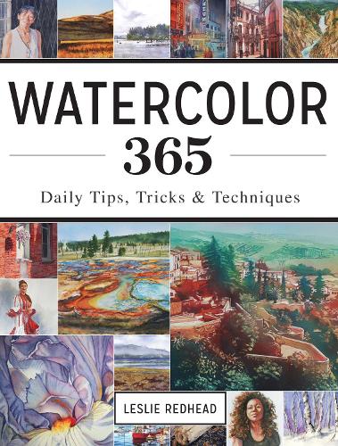 Бумажная книга «Watercolor 365: Daily Tips, Tricks and Techniques», автор Лесли Рэдхэд - фото №1