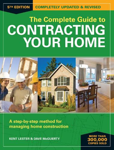 Бумажная книга «The Complete Guide to Contracting Your Home 5th Edition: A Step-by-Step Method for Managing Home Construction», автор Дэйв Герти - фото №1