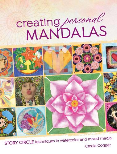 Бумажная книга «Creating Personal Mandalas: Story Circle Techniques in Watercolor and Mixed Media», автор Кассия Коггер - фото №1