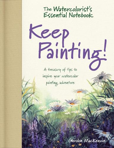 Paper book «The Watercolorist's Essential Notebook - Keep Painting!: A Treasury of Tips to Inspire Your Watercolor Painting Adventure», author Gordon Mackenzie - фото №1
