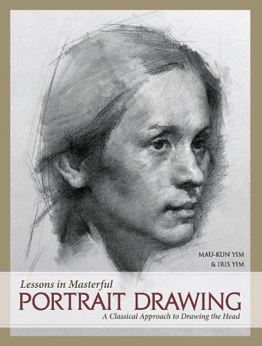 Бумажная книга «Lessons in Masterful Portrait Drawing: A Classical Approach to Drawing the Head», автор Мау-Кун Йим - фото №1