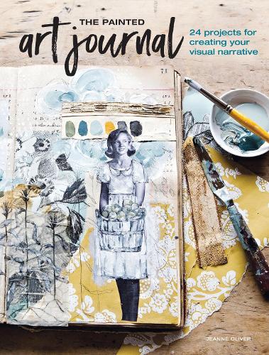 Бумажная книга «The Painted Art Journal: 24 Projects for Creating Your Visual Narrative», автор Жанна Оливер - фото №1