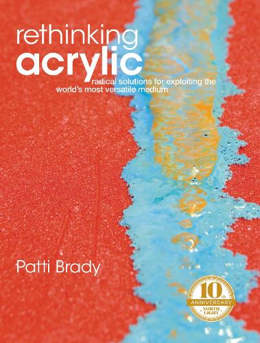 Бумажная книга «Rethinking Acrylic: Radical solutions for exploiting the world's most versatile medium», автор Патти Брэйди - фото №1
