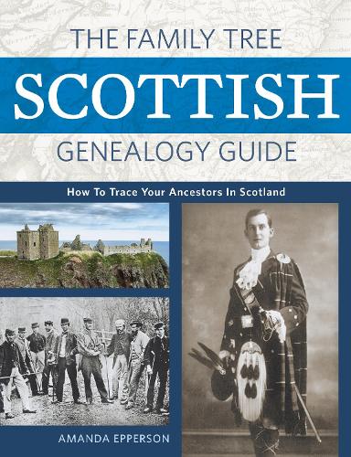 Бумажная книга «The Family Tree Scottish Genealogy Guide: How to Trace Your Ancestors in Scotland», автор Аманда Эпперсон - фото №1