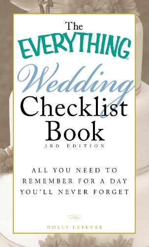 Бумажная книга «The Everything Wedding Checklist Book: All you need to remember for a day you'll never forget», автор Холли Лефевр - фото №1
