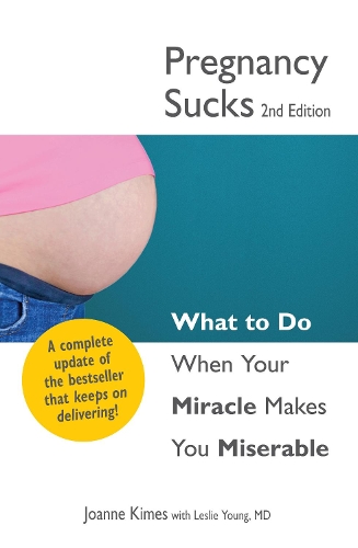 Бумажная книга «Pregnancy Sucks: What to do when your miracle makes you miserable», автор Лесли Янг - фото №1
