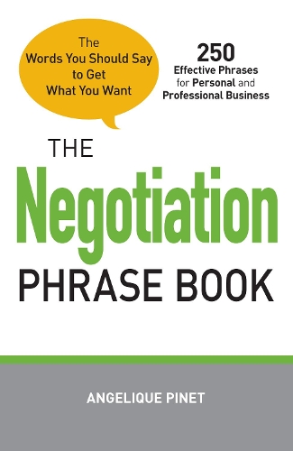 Бумажная книга «The Negotiation Phrase Book: The Words You Should Say to Get What You Want», автор Анжелика Пине - фото №1
