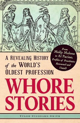 Бумажная книга «Whore Stories: A Revealing History of the World's Oldest Profession», автор Тайлер Стоддард Смит - фото №1