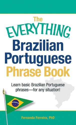 Паперова книга «The Everything Brazilian Portuguese Phrase Book: Learn Basic Brazilian Portuguese Phrases - For Any Situation!», автор Фернанда Феррейра - фото №1