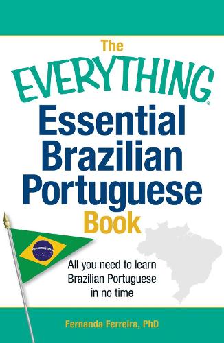 [object Object] «The Everything Essential Brazilian Portuguese Book: All You Need to Learn Brazilian Portuguese in No Time!», автор Фернанда Феррейра - фото №1