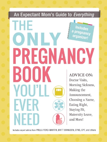 Бумажная книга «The Only Pregnancy Book You'll Ever Need: An Expectant Mom's Guide to Everything», авторов Бритт Брэндон, Пола Форд-Мартин - фото №1