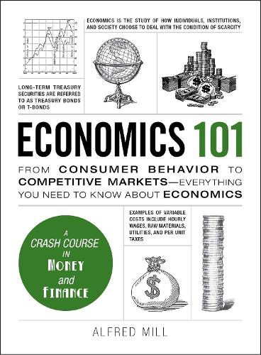 Паперова книга «Economics 101: From Consumer Behavior to Competitive Markets--Everything You Need to Know About Economics», автор Альфред Мілл - фото №1