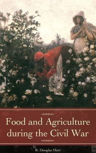 Бумажная книга «Food and Agriculture during the Civil War», автор Р. Дуглас Херт - фото №1