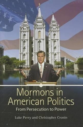 Бумажная книга «Mormons in American Politics: From Persecution to Power», авторов Кристофер Кронин, Люк Перри - фото №1