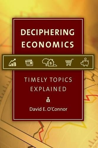 Паперова книга «Deciphering Economics: Timely Topics Explained», автор Девід Е. О'Коннор - фото №1