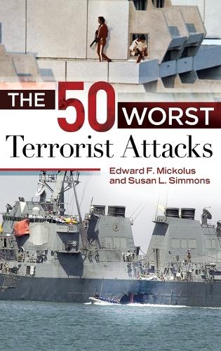 Бумажная книга «The 50 Worst Terrorist Attacks», авторов Эдвард Ф. Миколус, Сьюзен Л. Симмонс - фото №1