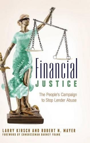 Паперова книга «Financial Justice: The People's Campaign to Stop Lender Abuse», авторів Ларрі Кірш, Роберт Н. Майєр - фото №1