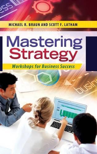 Бумажная книга «Mastering Strategy: Workshops for Business Success», авторов Майкл Р. Браун, Скотт Ф. Лэтэм - фото №1