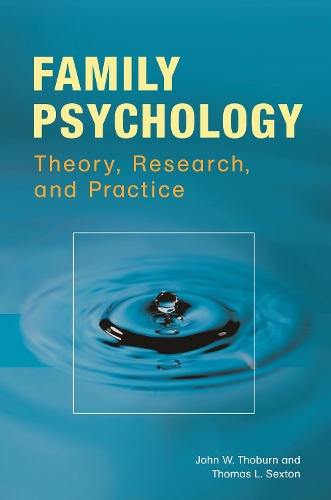 Бумажная книга «Family Psychology: Theory, Research, and Practice», авторов Джон В. Тобурн, Томас Л. Секстон - фото №1