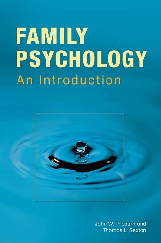Бумажная книга «Family Psychology: Theory, Research, and Practice», авторов Джон В. Тобурн, Томас Л. Секстон - фото №1