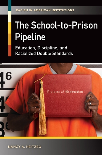 Паперова книга «The School-to-Prison Pipeline: Education, Discipline, and Racialized Double Standards», автор Ненсі А. Хейтцег - фото №1