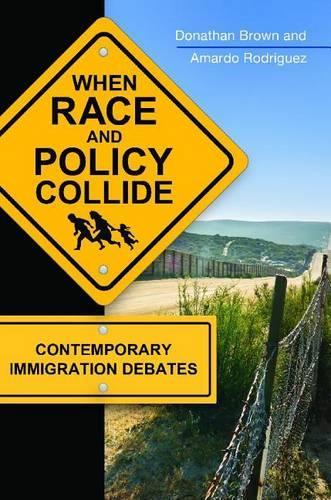 Бумажная книга «When Race and Policy Collide: Contemporary Immigration Debates», авторов Амардо Родригес, Донатан Л. Браун - фото №1