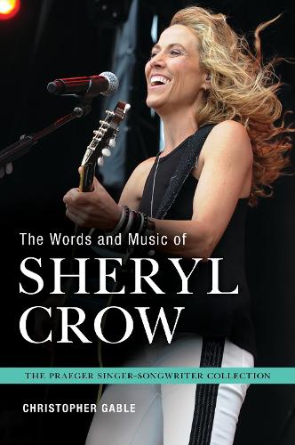 Бумажная книга «The Words and Music of Sheryl Crow», автор Кристофер Гейбл - фото №1