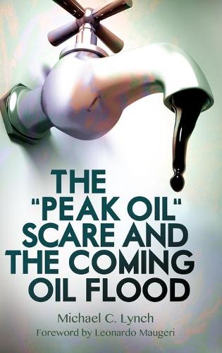 Бумажная книга «The "Peak Oil" Scare and the Coming Oil Flood», автор Майкл К. Линч - фото №1