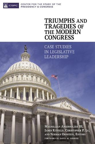 Паперова книга «Triumphs and Tragedies of the Modern Congress: Case Studies in Legislative Leadership», автор Максмілліан Ангергольцер III - фото №1