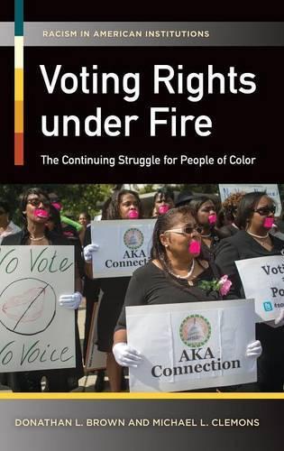 Бумажная книга «Voting Rights under Fire: The Continuing Struggle for People of Color», авторов Донатан Л. Браун, Майкл Л. Клемонс - фото №1