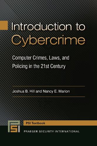 Паперова книга «Introduction to Cybercrime: Computer Crimes, Laws, and Policing in the 21st Century», авторів Джошуа Б. Хілл, Ненсі Е. Маріон - фото №1