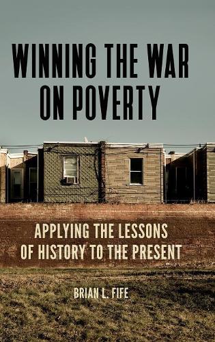 Паперова книга «Winning the War on Poverty: Applying the Lessons of History to the Present», автор Брайан Л. Файф - фото №1