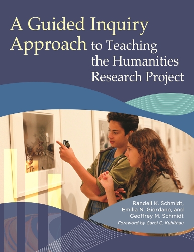 Паперова книга «A Guided Inquiry Approach to Teaching the Humanities Research Project», авторів Емілія Н. Джордано, Джеффрі М. Шмідт, Ренделл К. Шмідт - фото №1