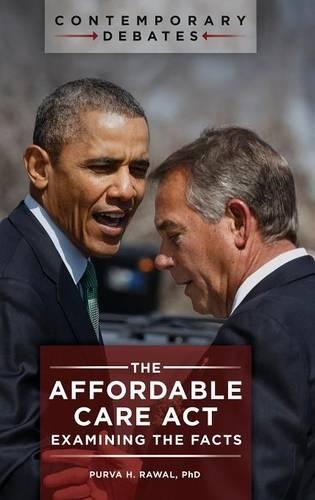 Бумажная книга «The Affordable Care Act: Examining the Facts», автор Пурва Х. Равал - фото №1