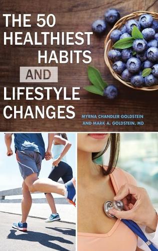 Бумажная книга «The 50 Healthiest Habits and Lifestyle Changes», авторов Марк А. Голдштейн, Мирна Чандлер Голдштейн - фото №1