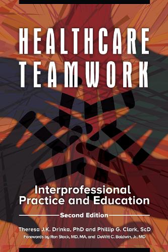 Бумажная книга «Healthcare Teamwork: Interprofessional Practice and Education», авторов Филлип Г. Кларк, Тереза Дж. К. Дринка - фото №1