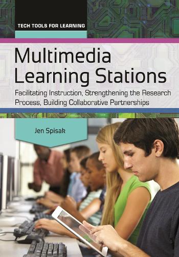 Бумажная книга «Multimedia Learning Stations: Facilitating Instruction, Strengthening the Research Process, Building Collaborative Partnerships», автор Джен Списак - фото №1