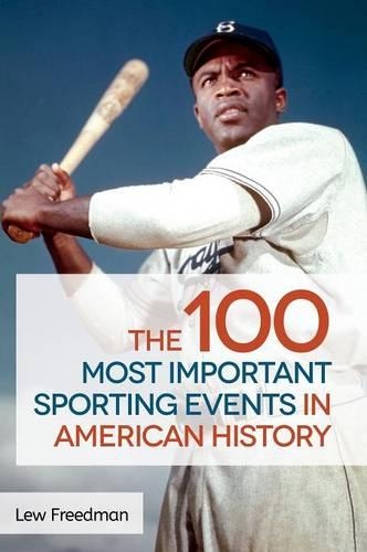 [object Object] «The 100 Most Important Sporting Events in American History», автор Лью Фридман - фото №1