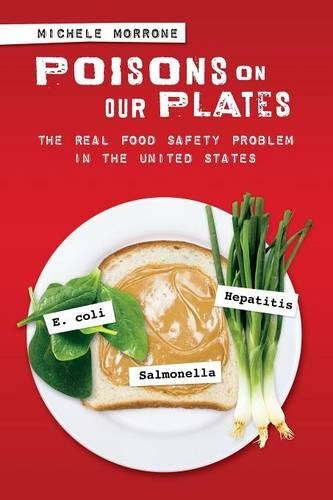 Бумажная книга «Poisons on Our Plates: The Real Food Safety Problem in the United States», автор Мишель Морроне - фото №1