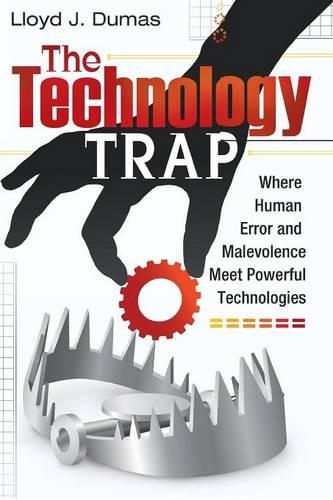 Бумажная книга «The Technology Trap: Where Human Error and Malevolence Meet Powerful Technologies», автор Ллойд Дж. Дюма - фото №1