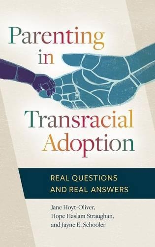 Паперова книга «Parenting in Transracial Adoption: Real Questions and Real Answers», авторів Хоуп Хаслам Страуган, Джейн Хойт-Олівер, Джейн Е. Школяр - фото №1