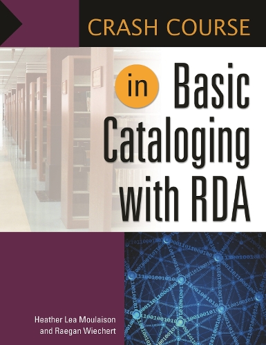 [object Object] «Crash Course in Basic Cataloging with RDA», авторов Хизер Лиа Мулесон, Раеган Вихерт - фото №1